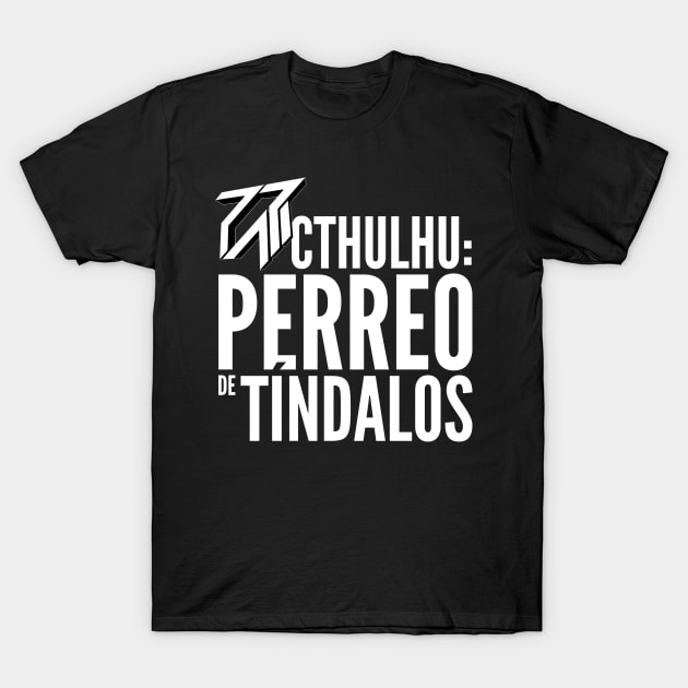 Perreo de Tíndalos T-Shirt by PAPI